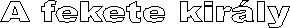 A fekete király