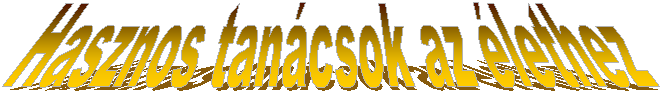 Hasznos tanácsok az élethez