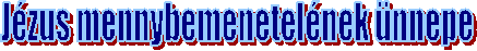 Jézus mennybemenetelének ünnepe