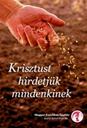 Krisztust hirdetjük mindenkinek